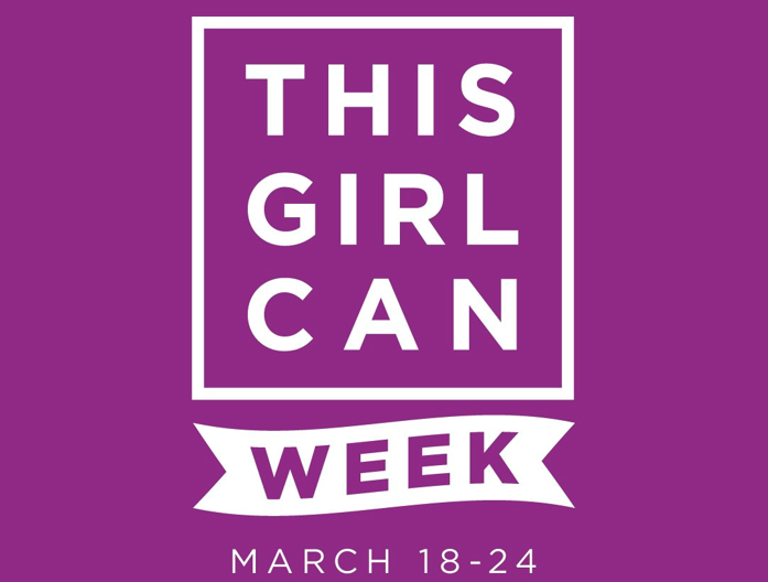 This Girl Can Week - 18-24 March
